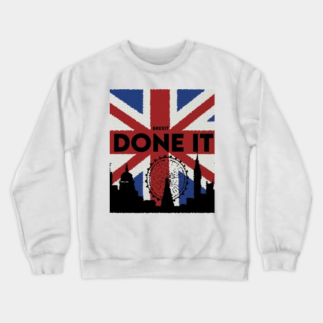 Brexit Done it Crewneck Sweatshirt by FasBytes